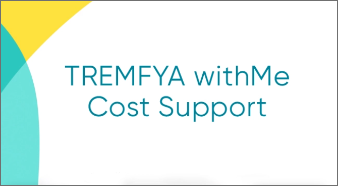 Watch the TREMFYA® (guselkumab) withMe Cost Support video